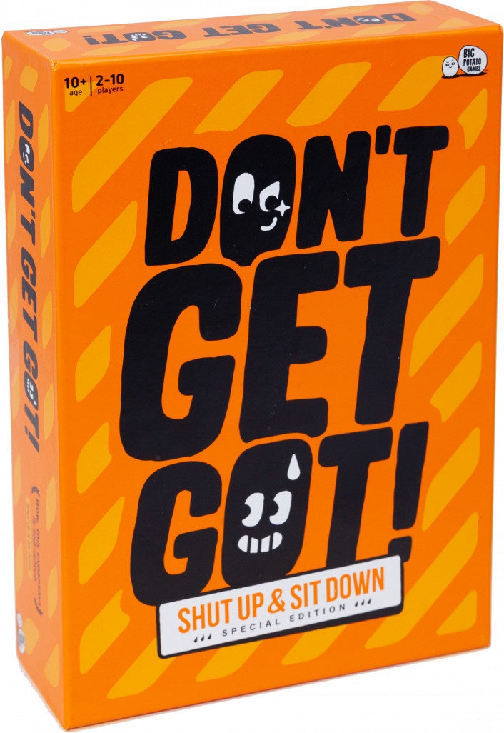 Dont Get Got - Shut Up &amp; Sit Down Special Edition