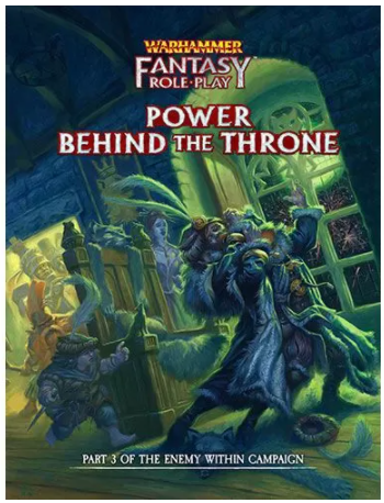 Warhammer Fantasy Roleplay - Power Behind the Throne Enemy Within Volume 3