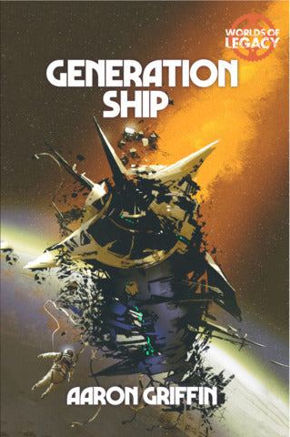 Legacy: Life Among the Ruins - Generation Ship