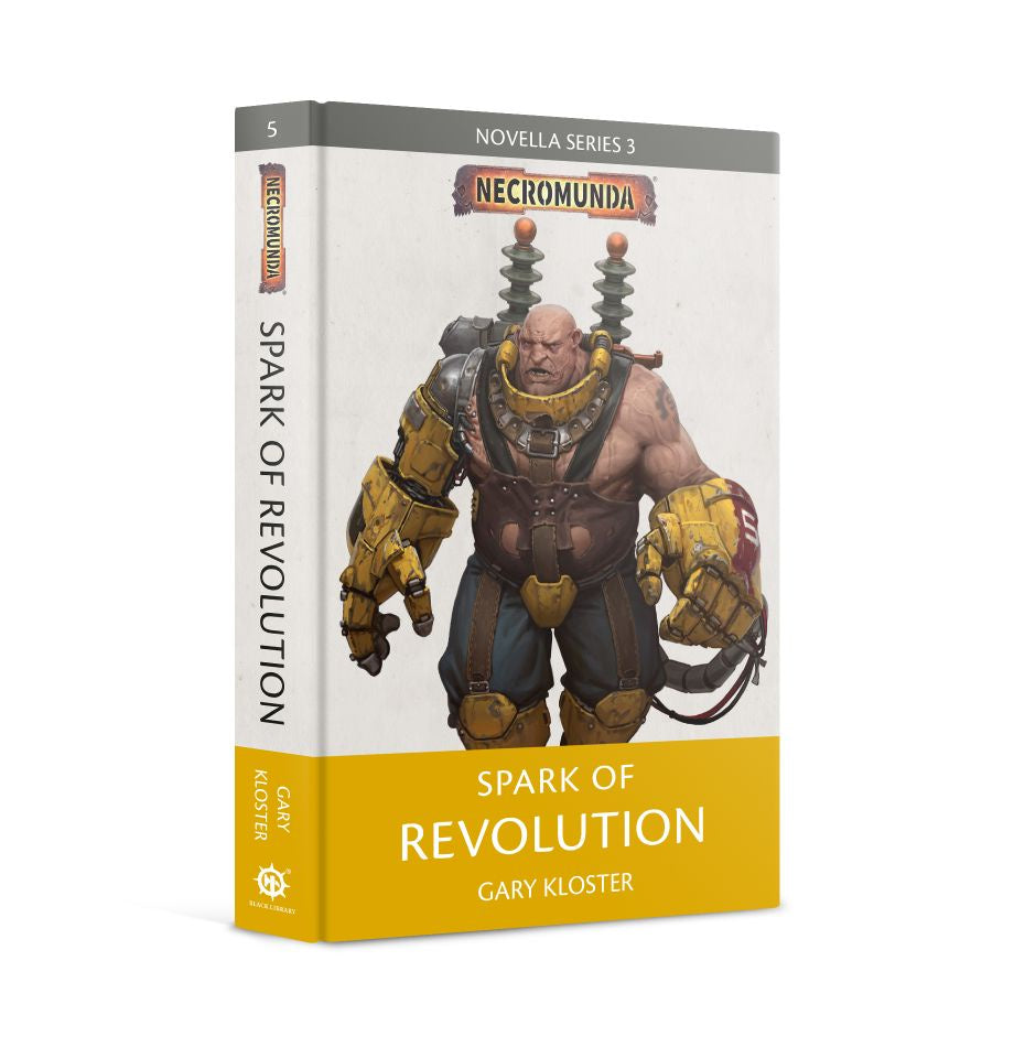 Spark of Revolution (Hardback): Necromunda - Novella Series 3