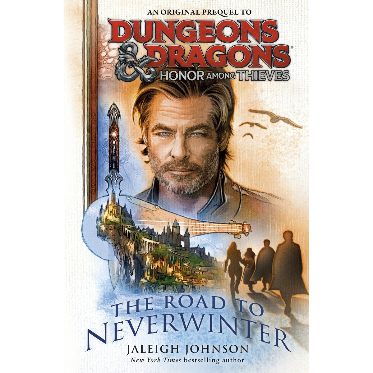 Dungeons &amp; Dragons: Honor Among Thieves: The Road to Neverwinter