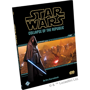 Star Wars Age of Rebellion Collapse of the Republic