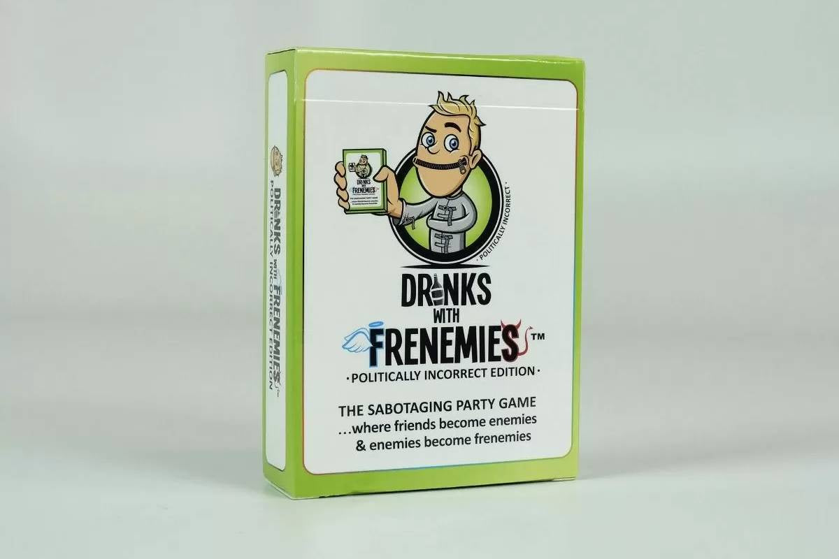 Drinks with Frenemies Politically Incorrect Edition