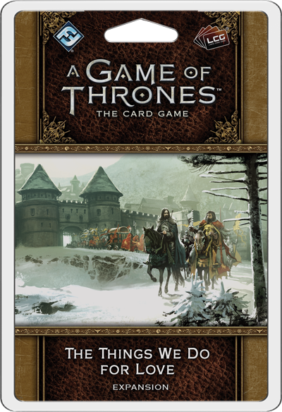 A Game Of Thrones The Card Game Second Edition - The Things We Do For Love