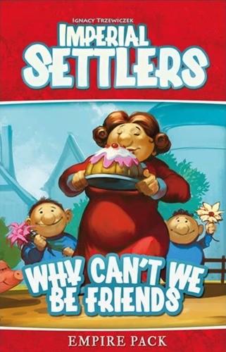 Imperial Settlers Why Can&#39;t We Be Friends - Good Games