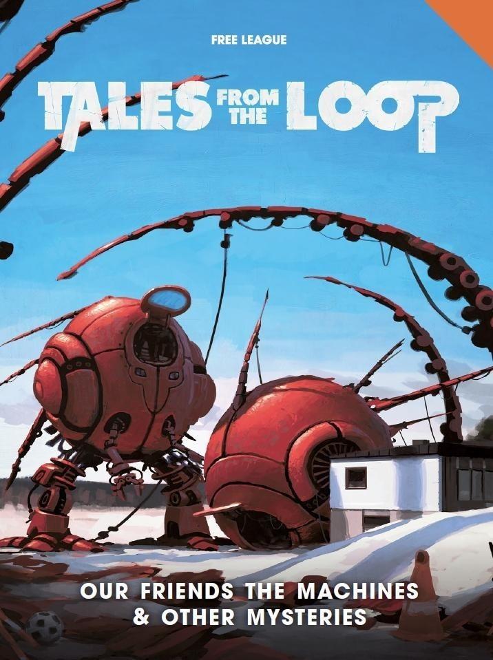 Tales From The Loop Rpg: Our Friends The Machines &amp; Other Mysteries (Supplement) - Good Games