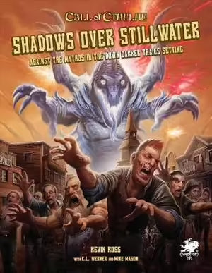 Shadows Over Stillwater - Against the Mythos in the Down Darker Trails Setting